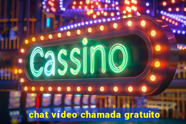 chat vídeo chamada gratuito